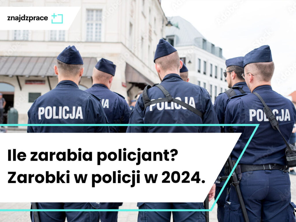 Ile zarabia policjant? Zarobki w Polskiej policji 2024