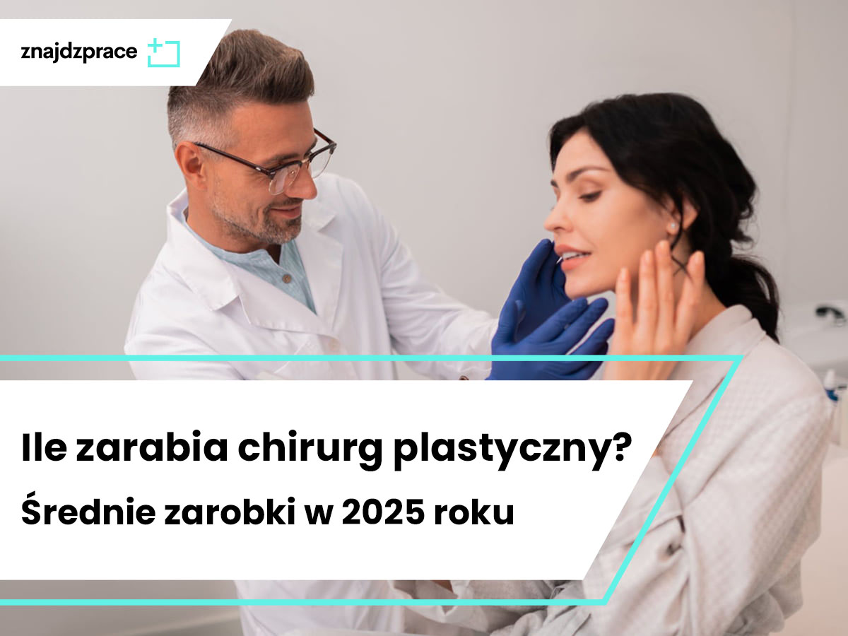 Najlepszy Chirurg Plastyczny W Polsce Ranking Ile zarabia chirurg plastyczny? Średnie zarobki w 2025 roku / ZnajdzPrace+