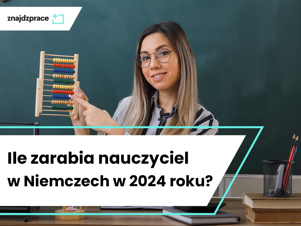 Ile Zarabia Nauczyciel W Niemczech W 2024 Roku? / ZnajdzPrace+