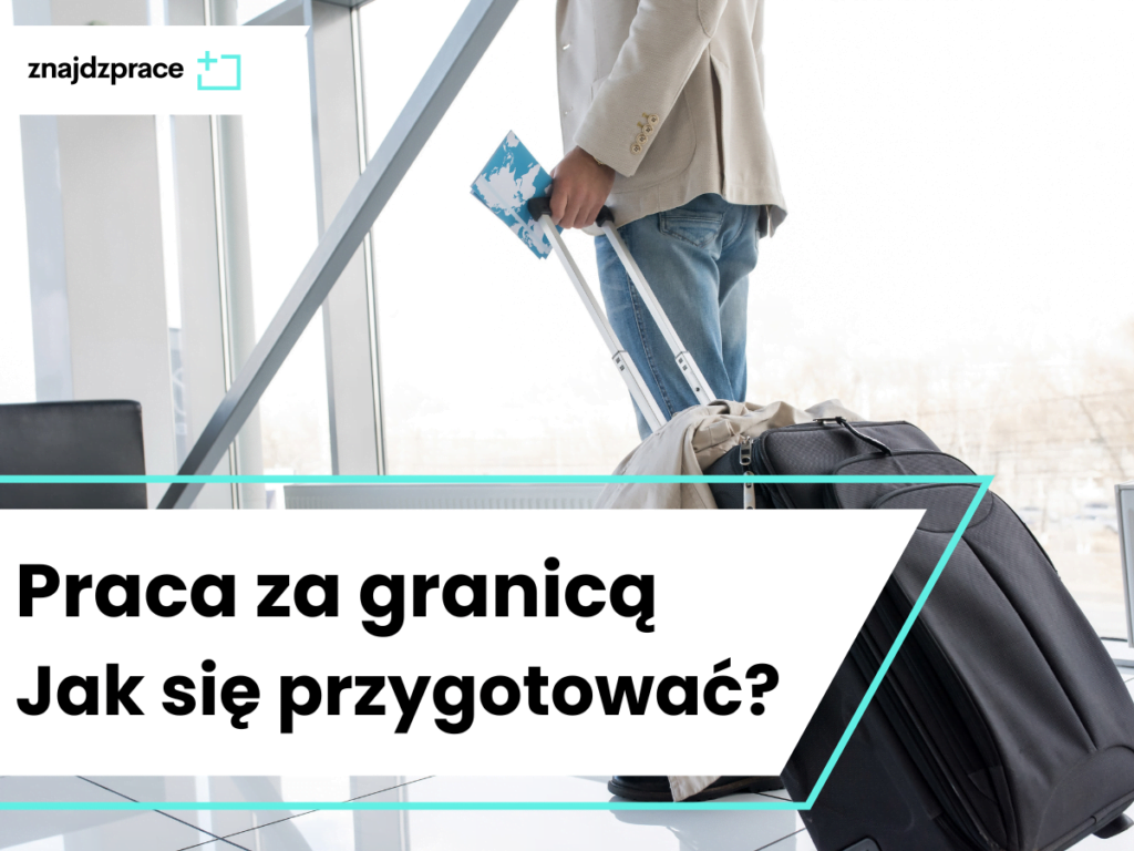 Praca za granicą – jak się przygotować?