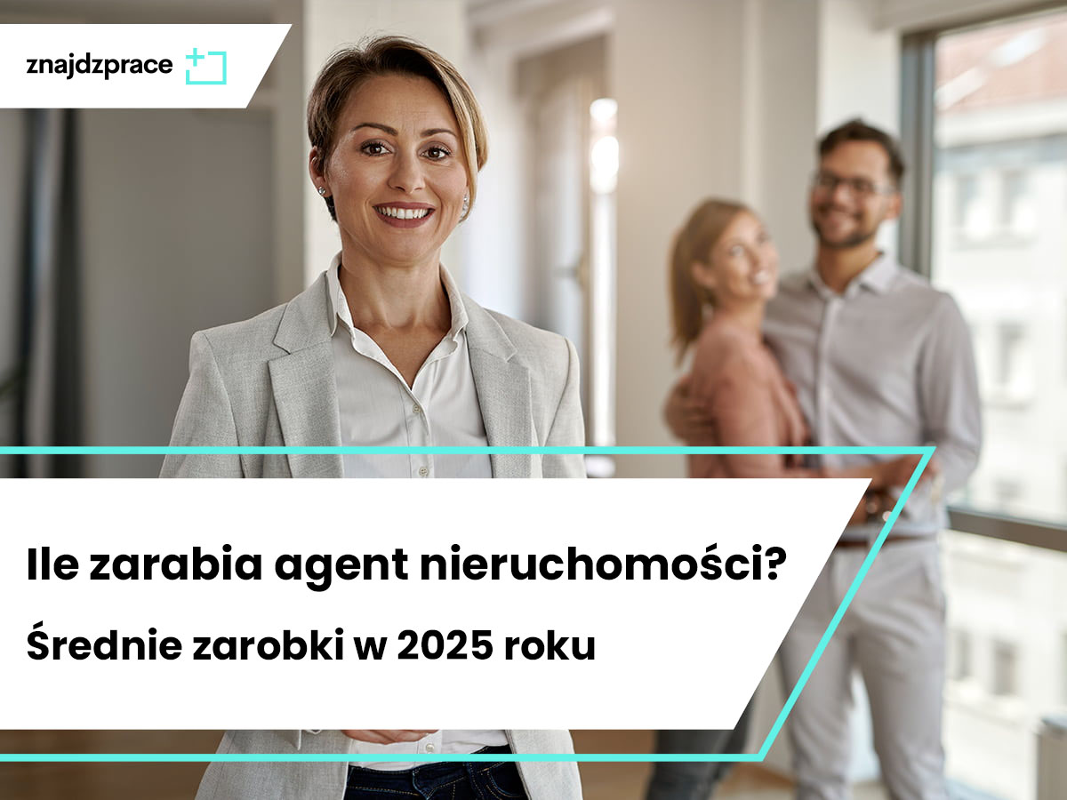 Ile zarabia agent nieruchomości? Średnie zarobki w 2025 roku