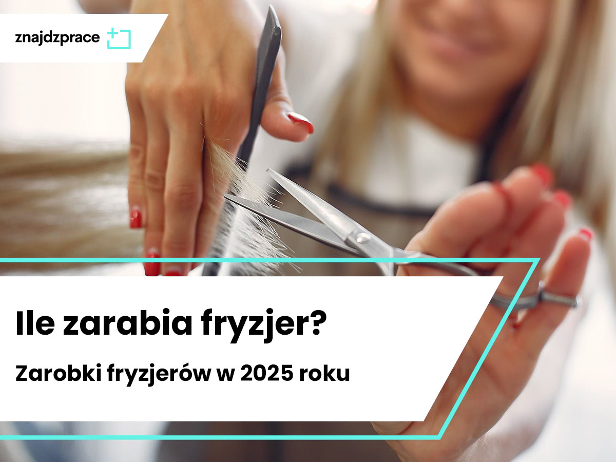 Ile zarabia fryzjer? Zarobki fryzjerów w 2025 roku