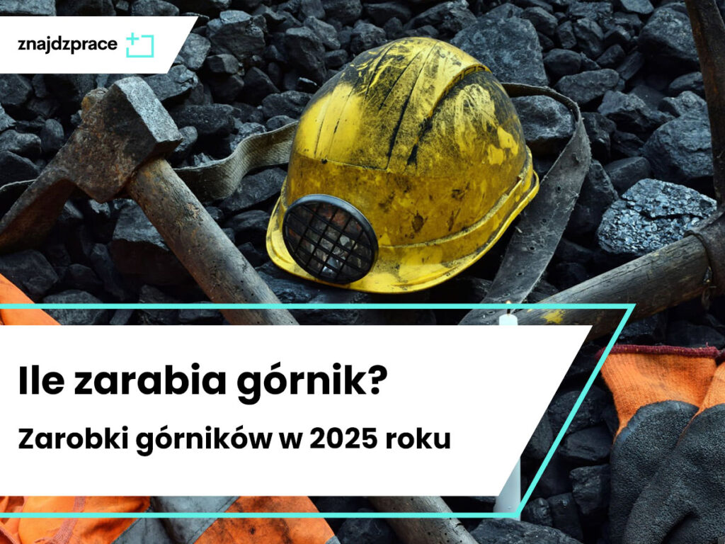 Ile zarabia górnik? Zarobki górników w 2025 roku