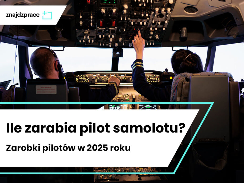 Ile zarabia pilot samolotu? Zarobki pilotów w 2025 roku