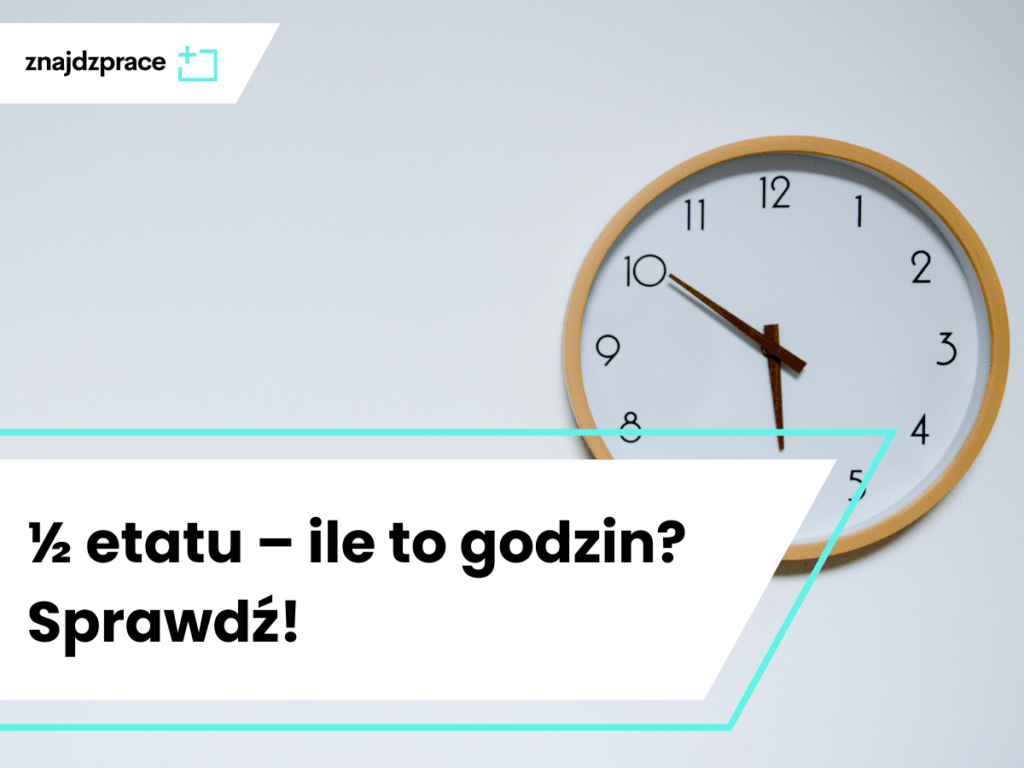 ½ etatu – ile to godzin? Zegar w tle