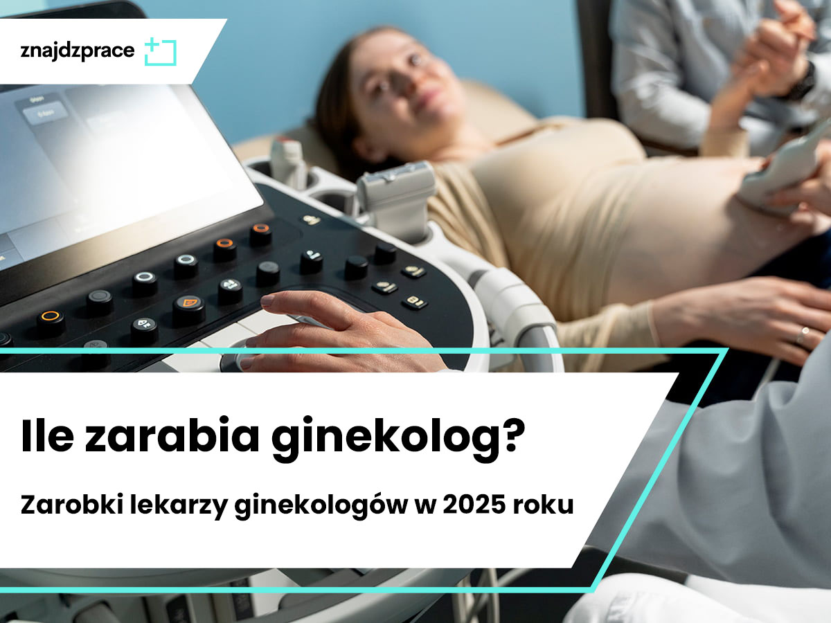 Ile zarabia ginekolog? Zarobki lekarzy ginekologów w 2025 roku