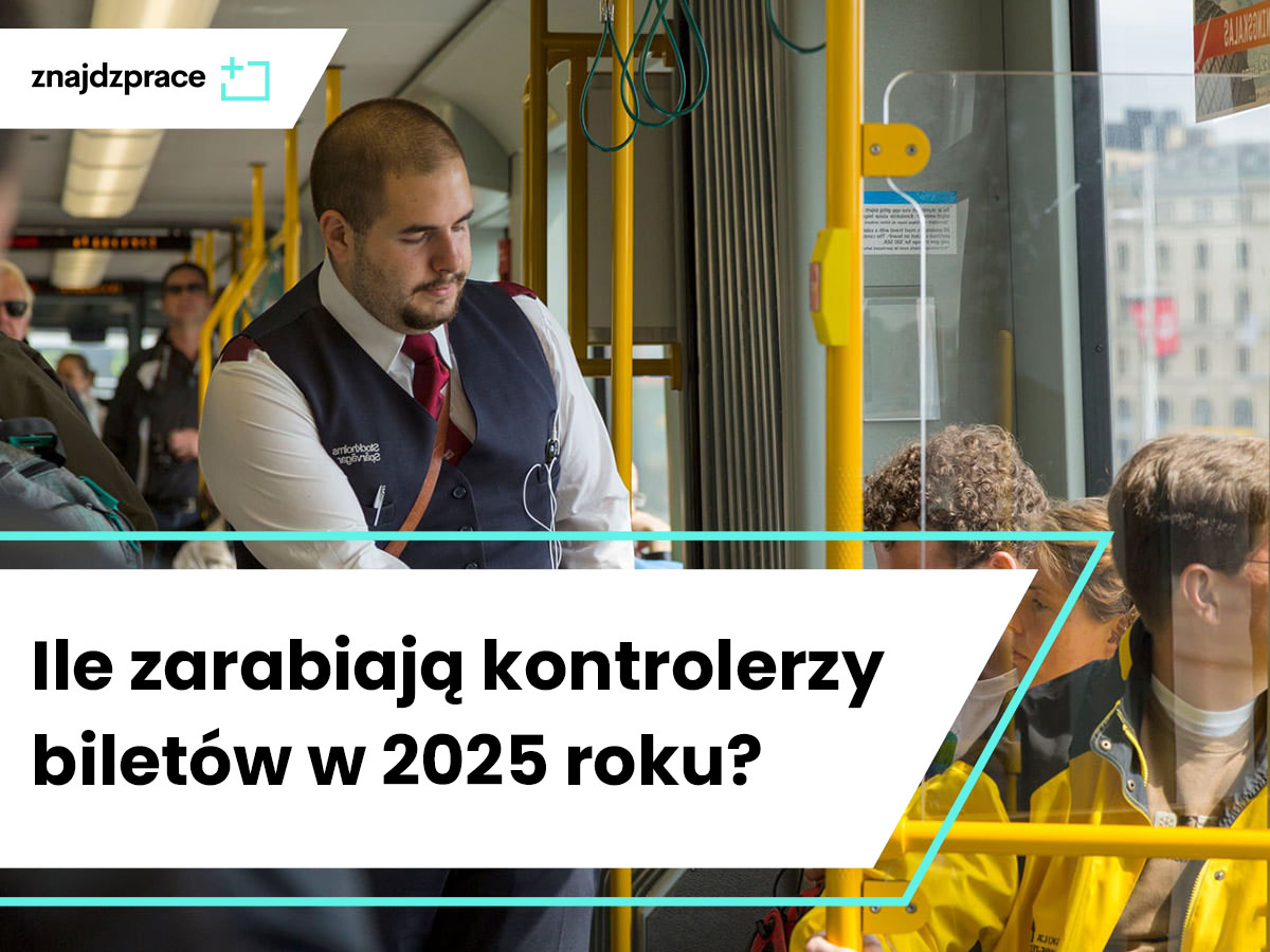 Ile zarabiają kontrolerzy biletów w 2025 roku?