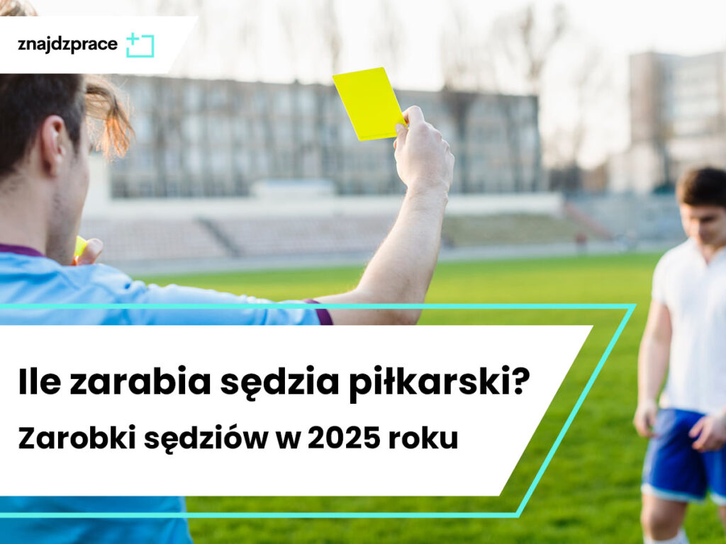 Ile zarabia sędzia piłkarski? Zarobki sędziów w 2025 roku