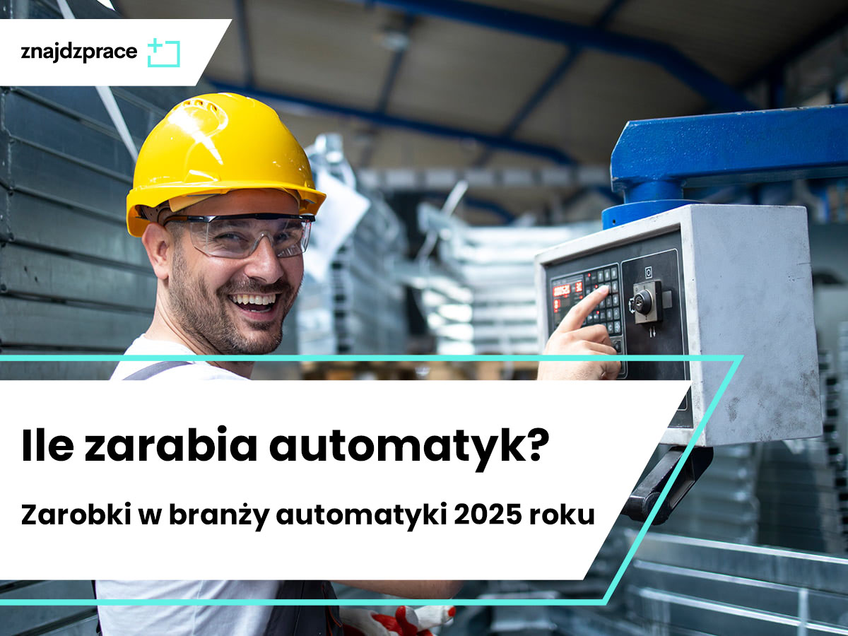 Ile zarabia automatyk? Zarobki w branży automatyki w 2025 roku