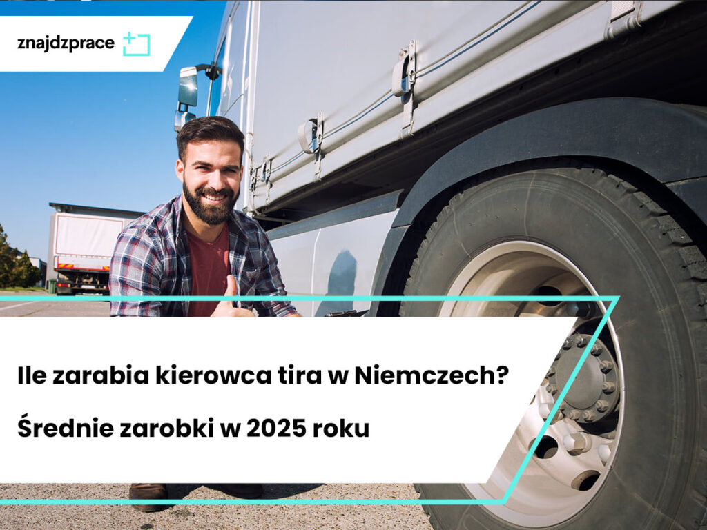 Ile zarabia kierowca tira w Niemczech? Średnie zarobki w 2025 roku