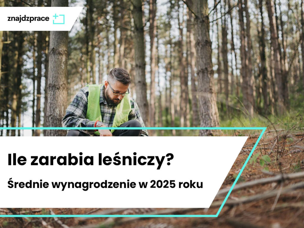 Ile zarabia leśniczy? Średnie wynagrodzenie w 2025 roku