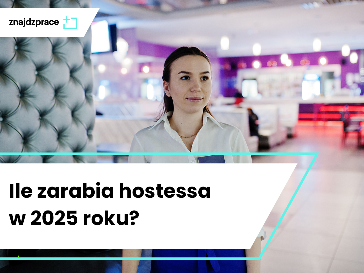 Ile zarabia hostessa w 2025 roku?