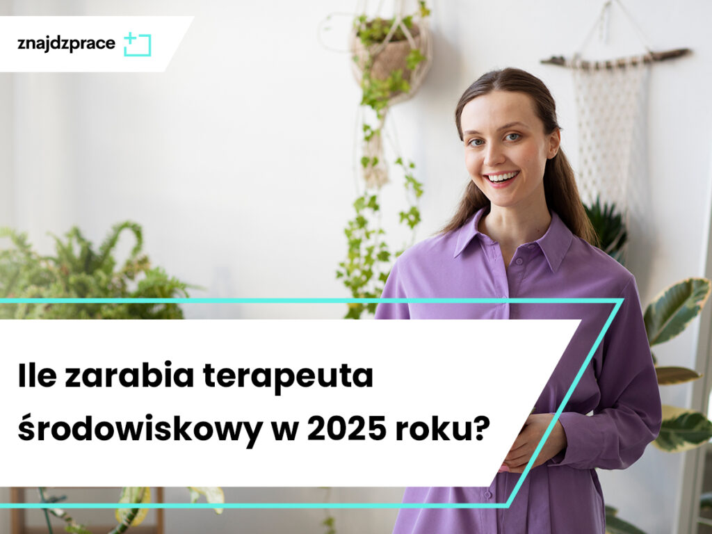 Ile zarabia terapeuta środowiskowy w 2025 roku?