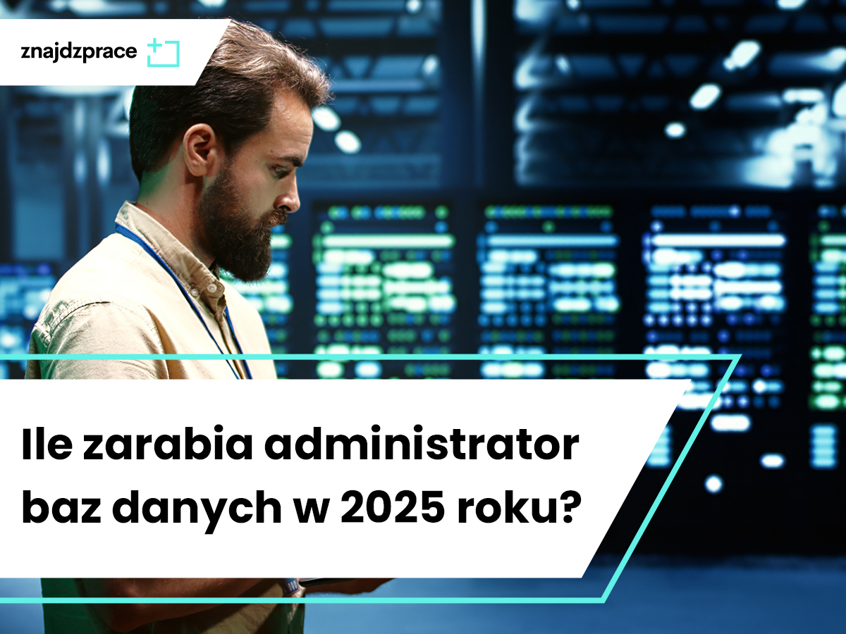 Ile zarabia administrator baz danych w 2025 roku?