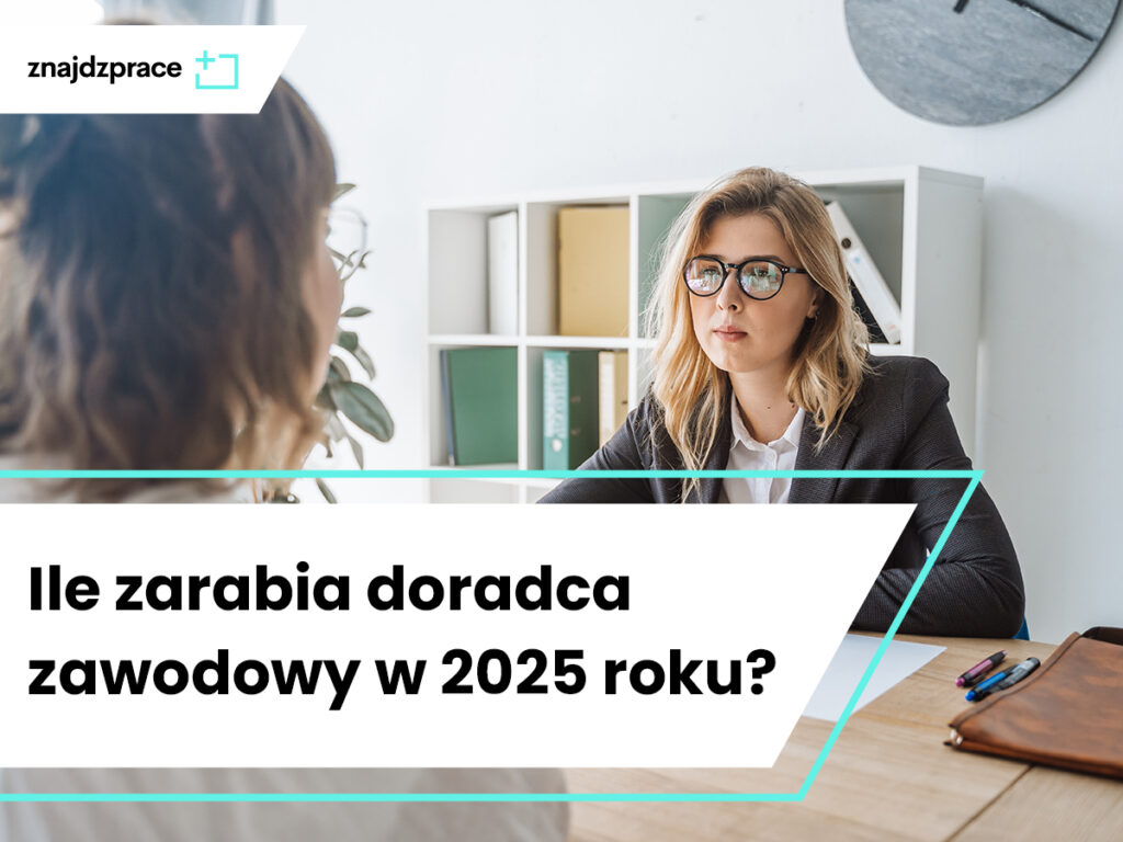 Ile zarabia doradca zawodowy w 2025 roku?