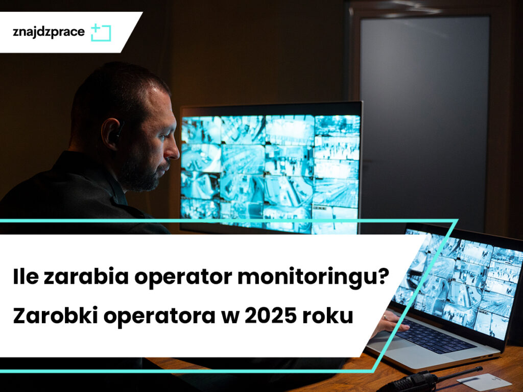 Ile zarabia operator monitoringu?