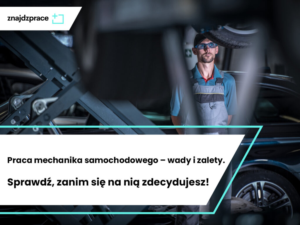 Praca mechanika samochodowego – wady i zalety. Sprawdź, zanim się na nią zdecydujesz!